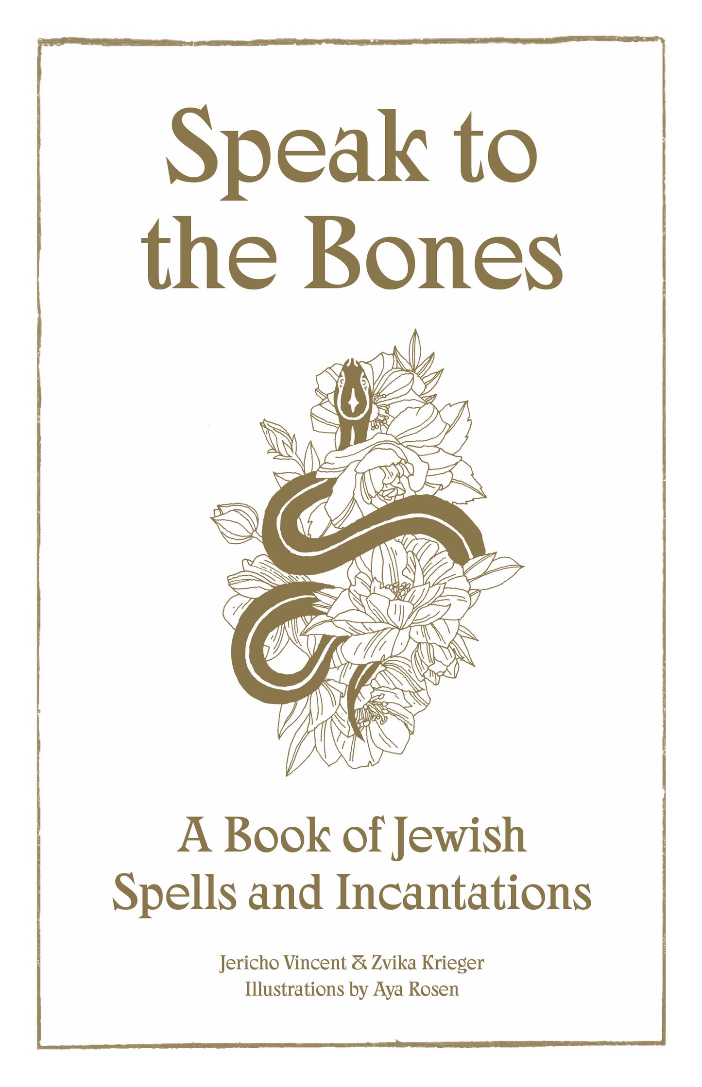 Speak to the Bones: A Book of Jewish Spells and Incantations