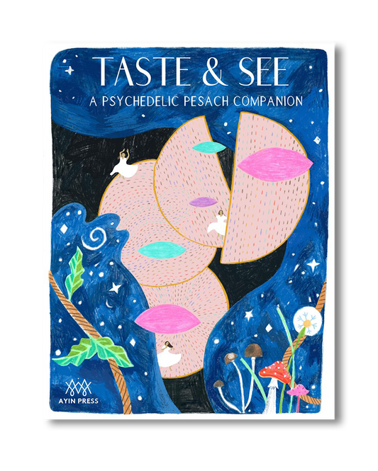 Taste & See: A Psychedelic Pesach Companion (Print)