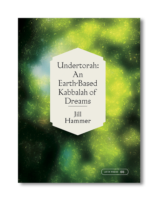 Undertorah: An Earth-Based Kabbalah of Dreams