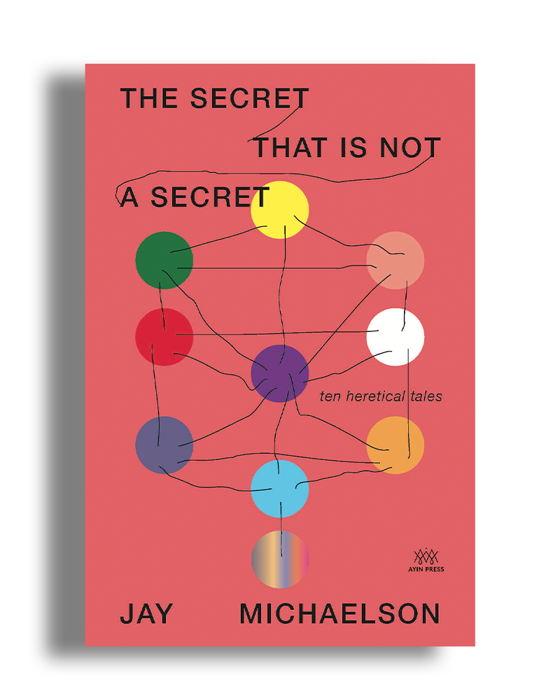 The Secret That Is Not a Secret by Jay Michaelson
