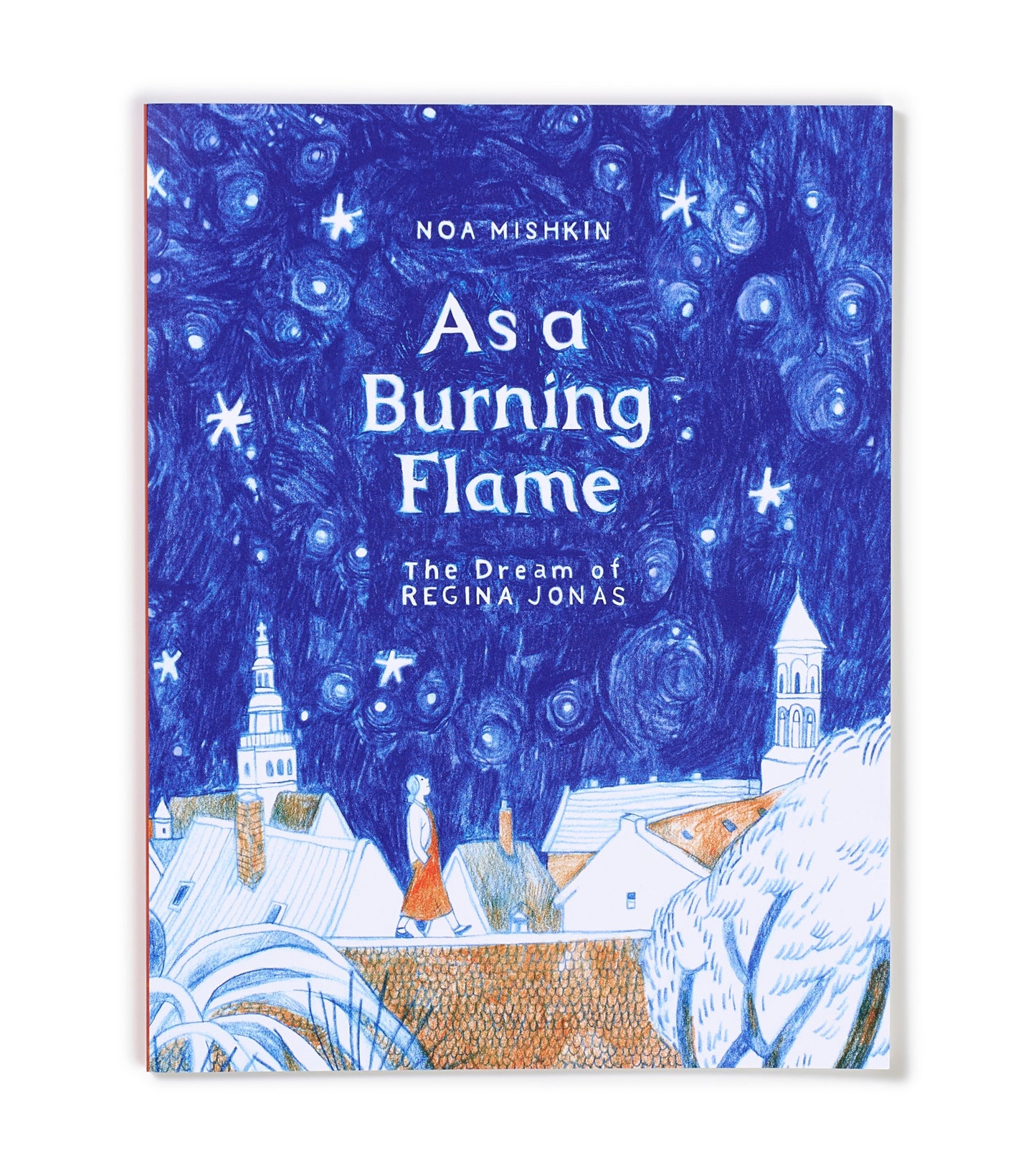 As a Burning Flame: The Dream of Regina Jonas by Noa Mishkin