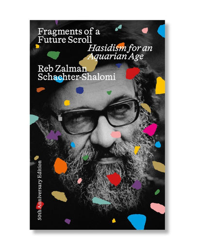 Fragments of a Future Scroll: Hasidism for the Aquarian Age